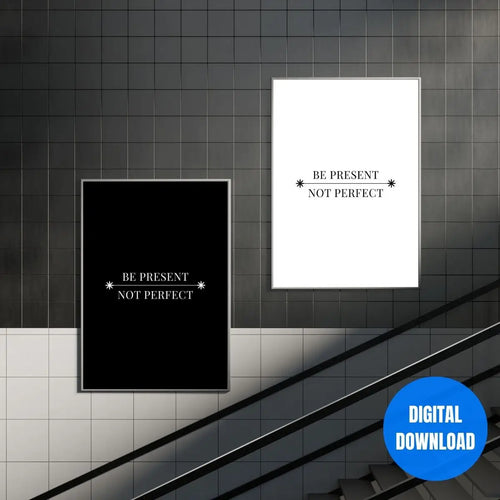 Be Present Not Perfect black and white quote poster printable, modern zen wall decor for men focused on balance and growth