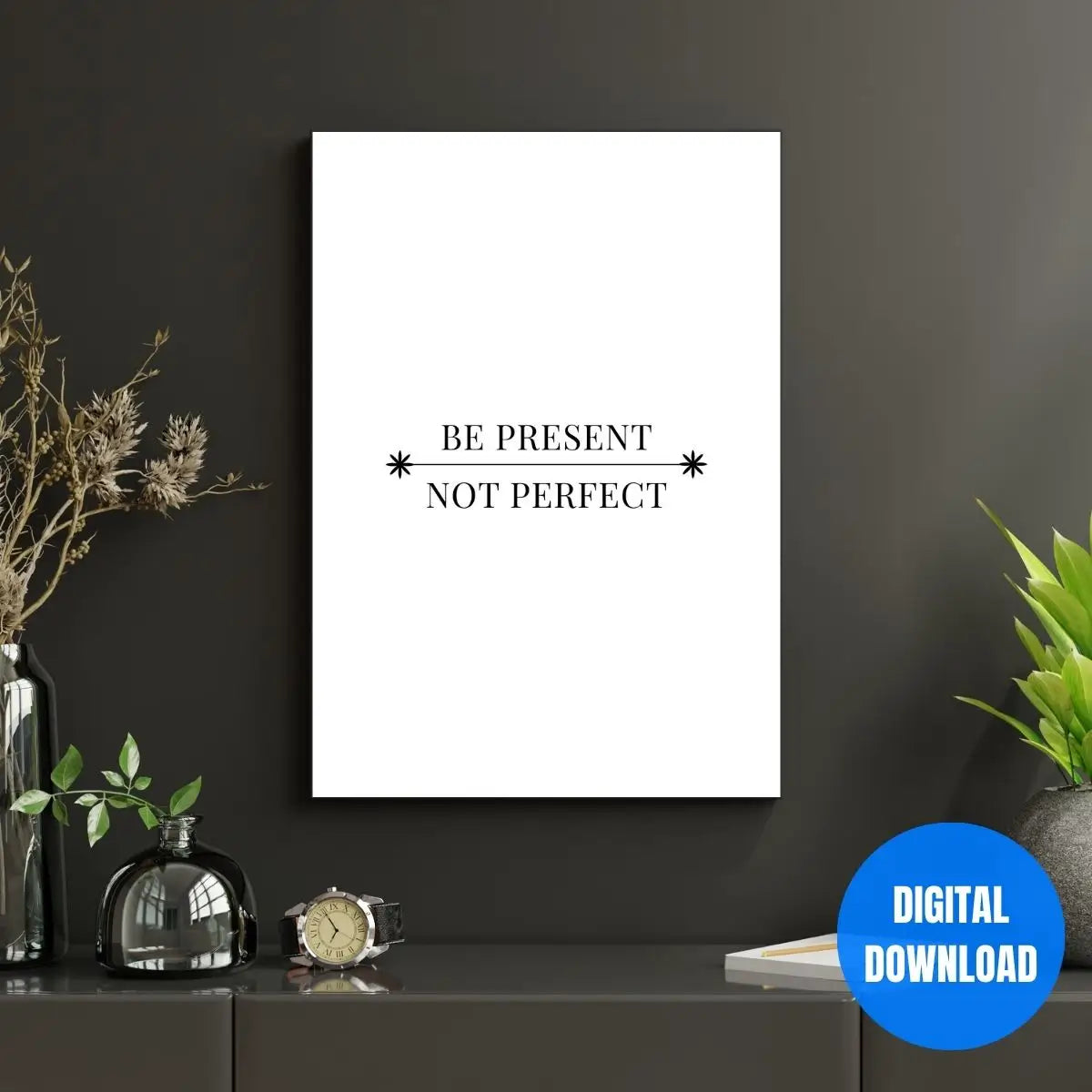 Be Present Not Perfect mindfulness wall art printable, minimalist white office decor quote for mental clarity and self improvement