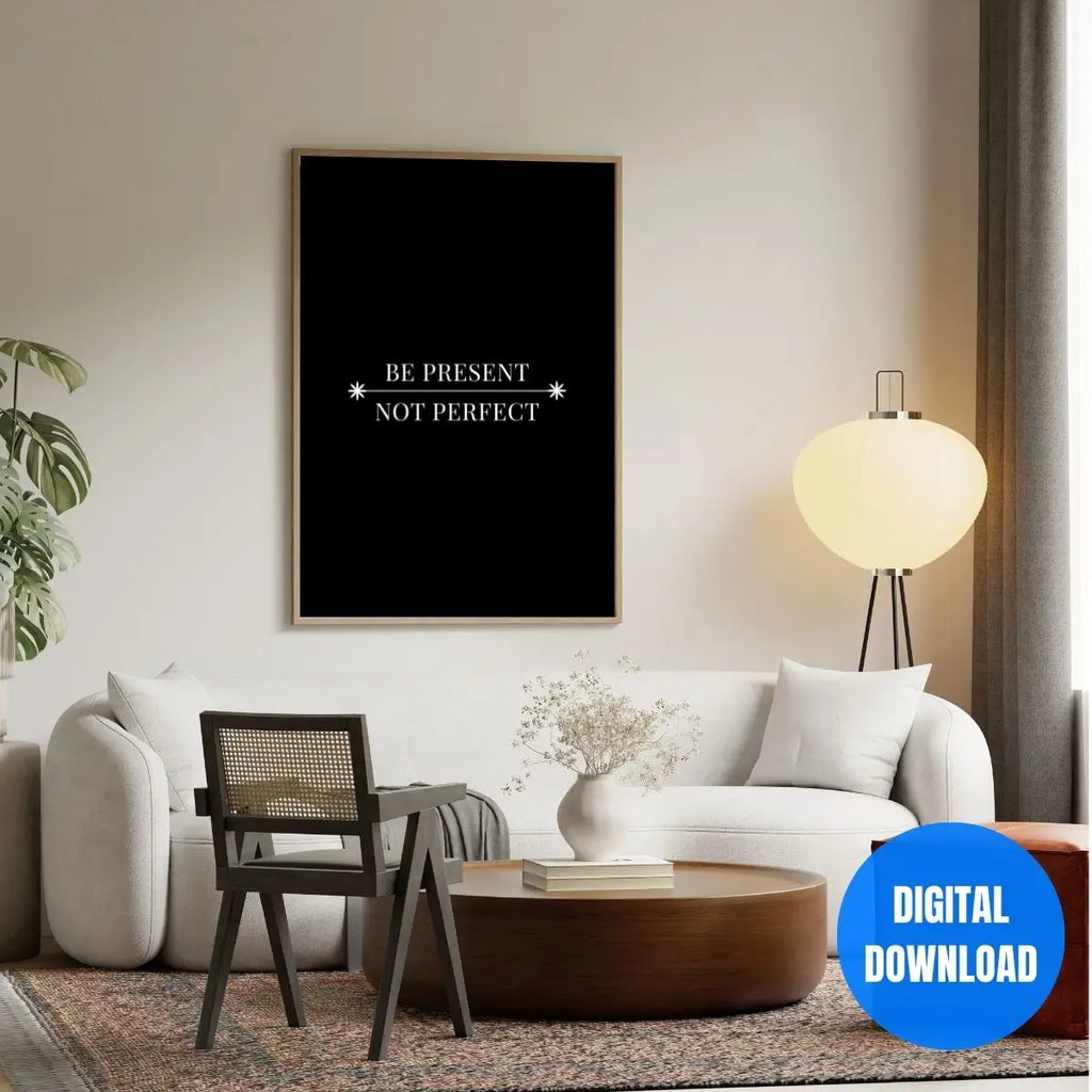 Be Present Not Perfect minimalist home office wall art digital download, motivational mindset poster for productivity and focus