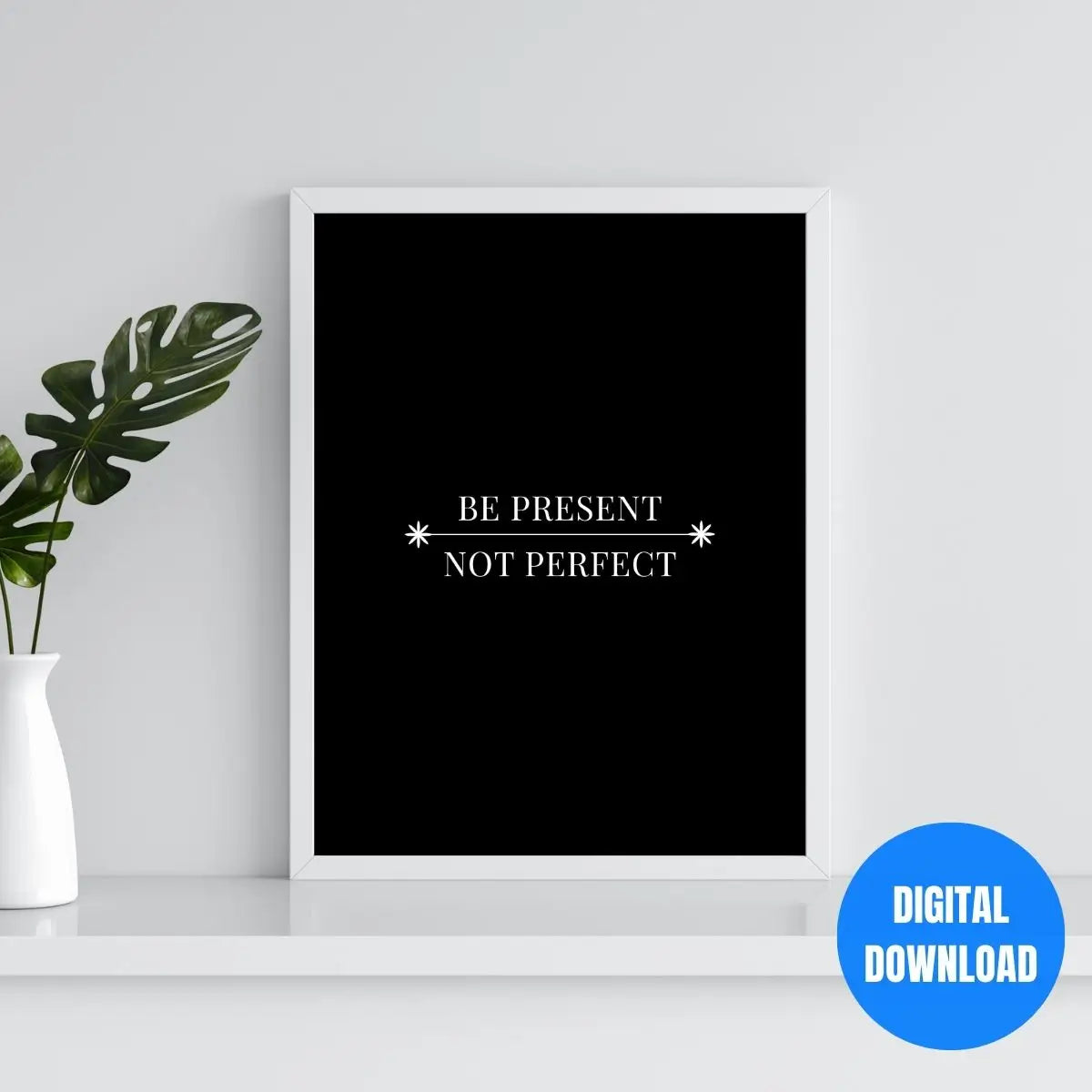 Be Present Not Perfect self improvement quote wall art printable, elegant typography poster for personal growth and discipline