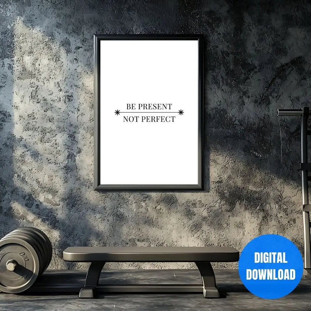 Be Present Not Perfect zen mindset printable wall decor, inspirational mindfulness quote poster for calm workspace design