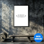 Be Present Not Perfect zen mindset printable wall decor, inspirational mindfulness quote poster for calm workspace design