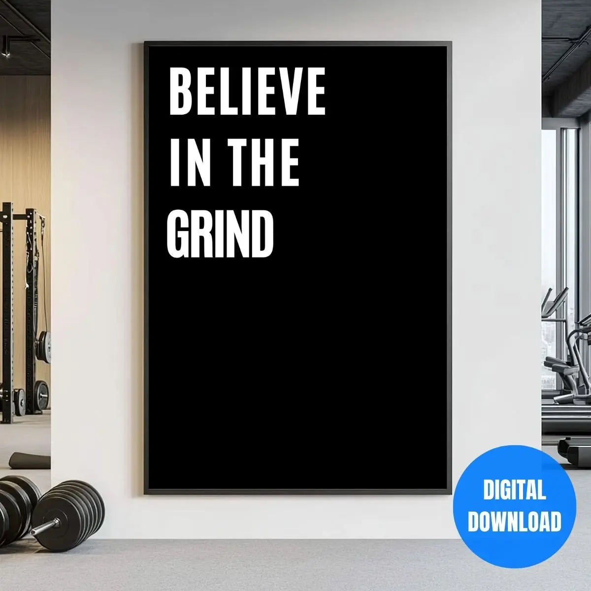 Believe In The Grind home gym decor printable, powerful fitness motivation poster for strength training space