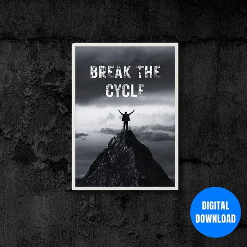 Break The Cycle motivational poster printable with man standing on mountain peak victory pose success mindset wall art