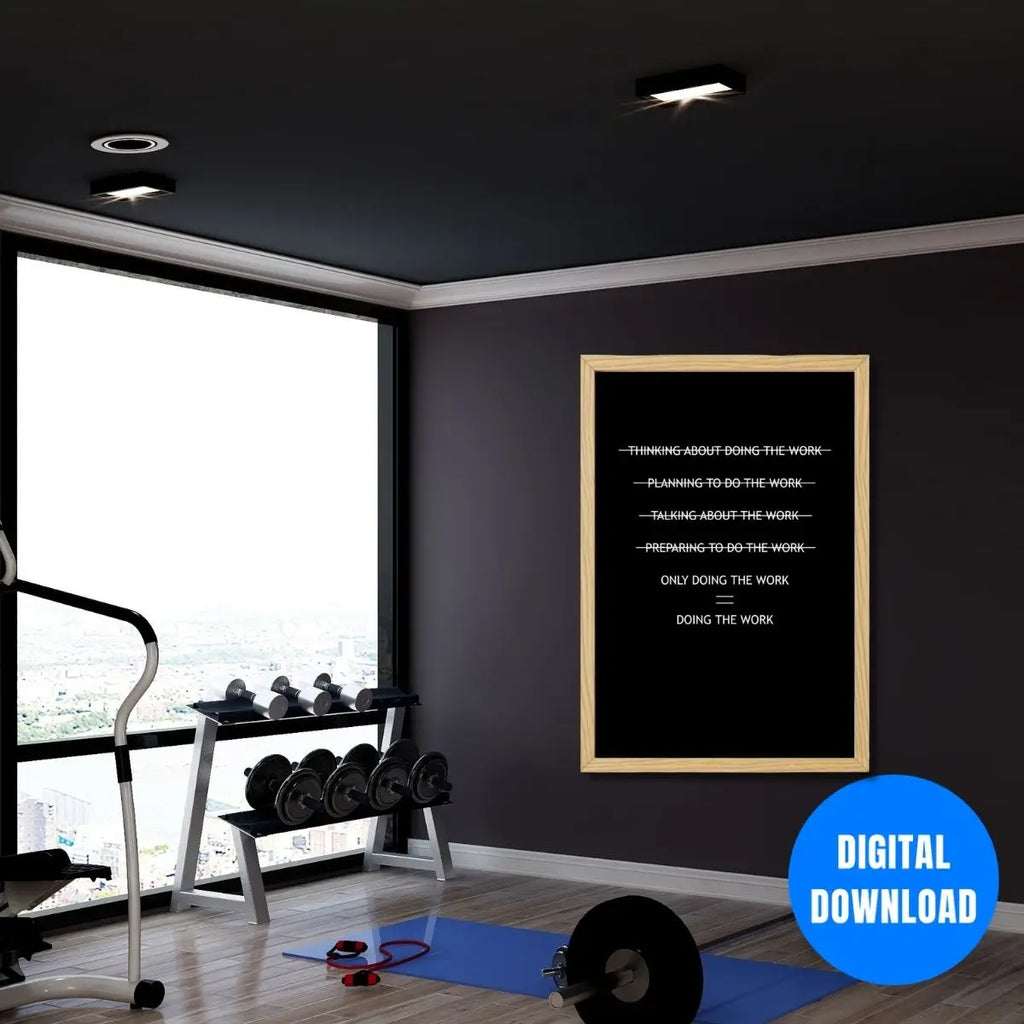 Discipline and work ethic motivational poster Only Doing The Work quote powerful success mindset printable wall decor for entrepreneurs