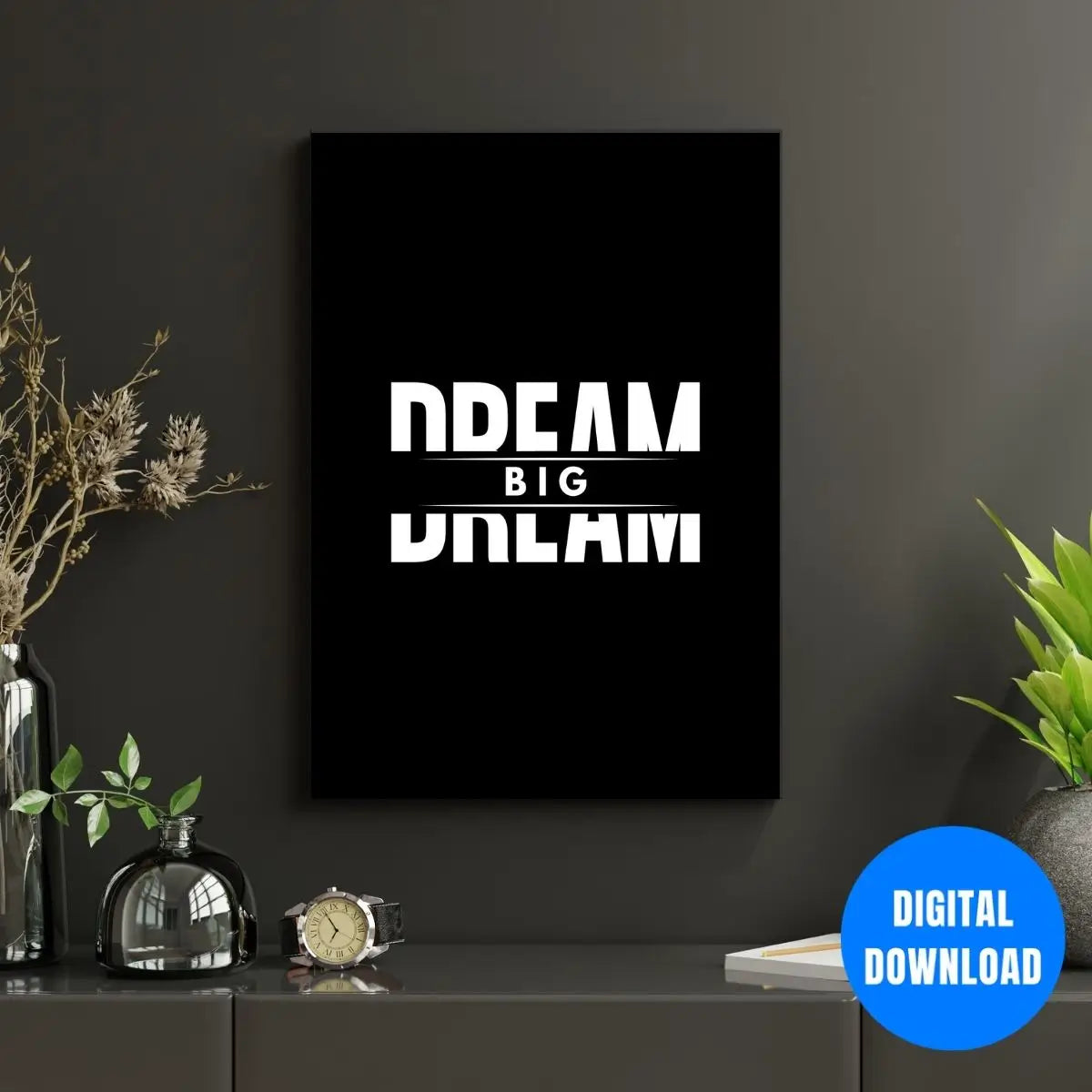 Dream Big quote poster modern black background typography ambition success mindset wall decor