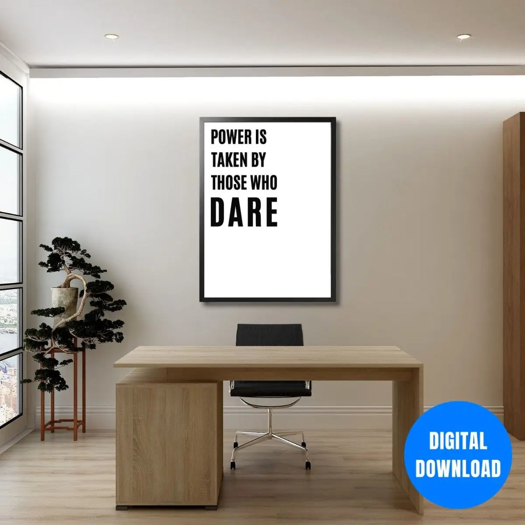 Fearless action motivational poster Power Is Taken By Those Who Dare quote modern black white entrepreneur office wall art
