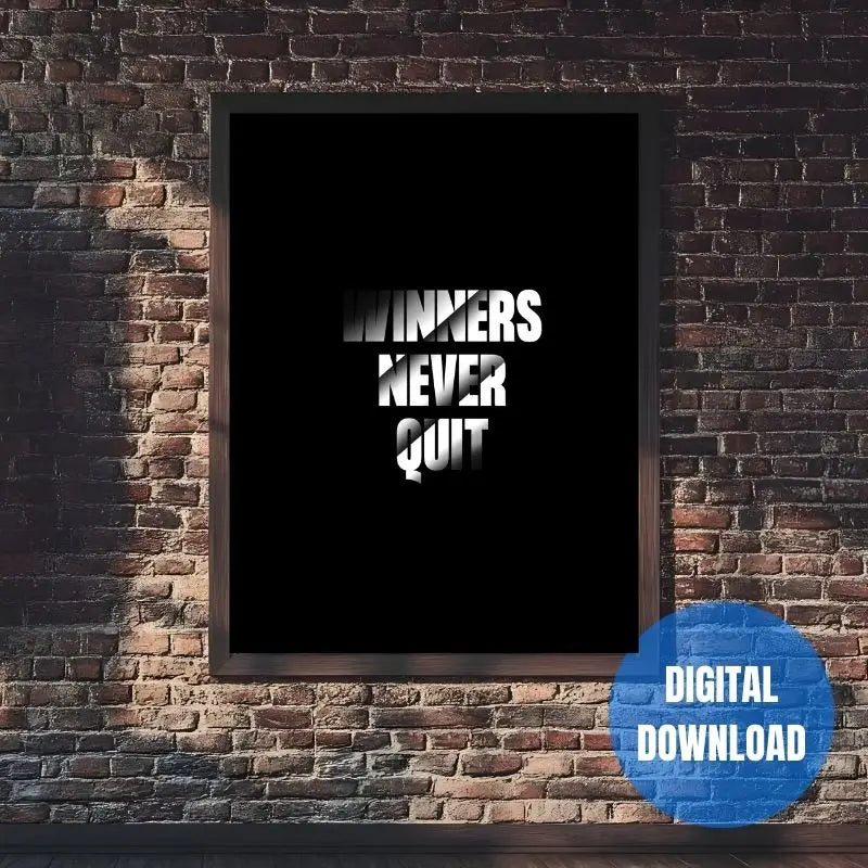 Winners Never Quit success quote digital wall art, powerful ambition and grind themed printable poster for ambitious men leveling up