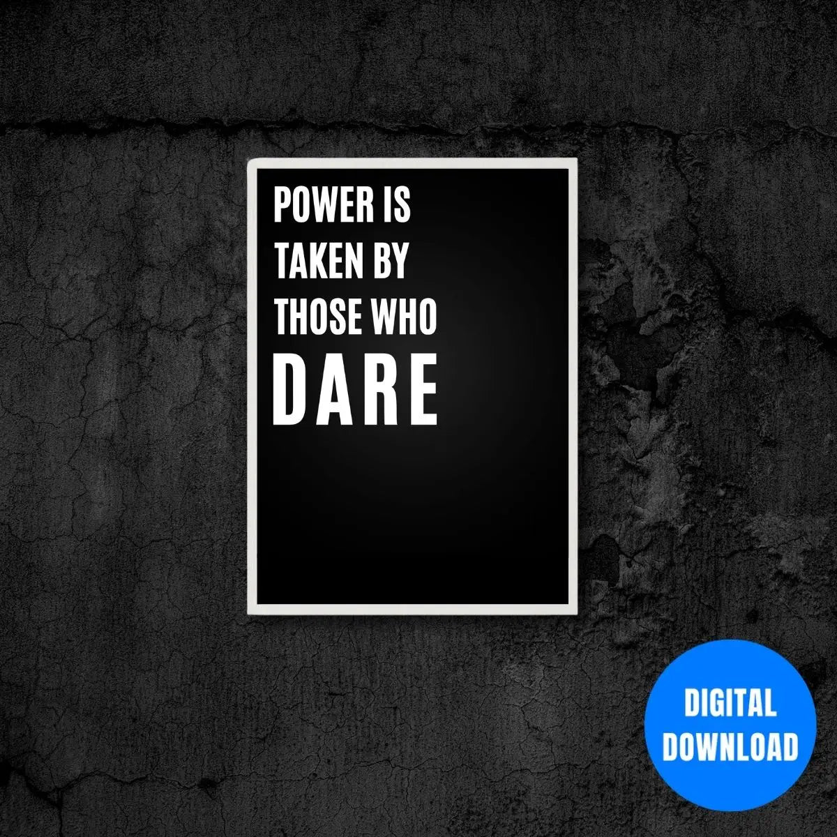 Power Is Taken By Those Who Dare motivational poster bold black white leadership quote wall art for entrepreneurs and fearless action mindset