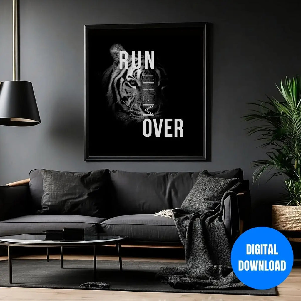Run Them Over Tiger Motivational Poster | Black White Gym Wall Art 16x20 Printable